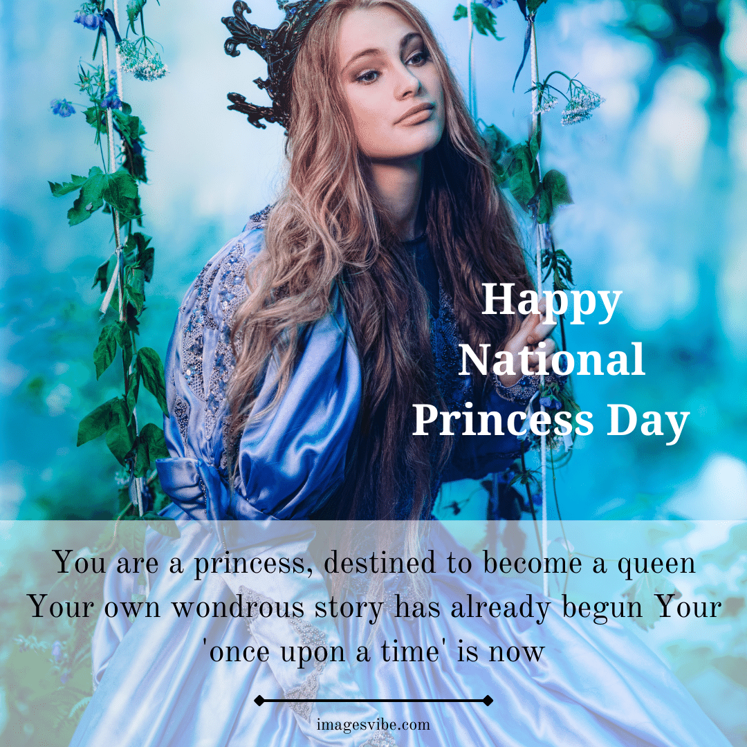 Best 30+Happy National Princess Day Images With Quotes In 2023 Images