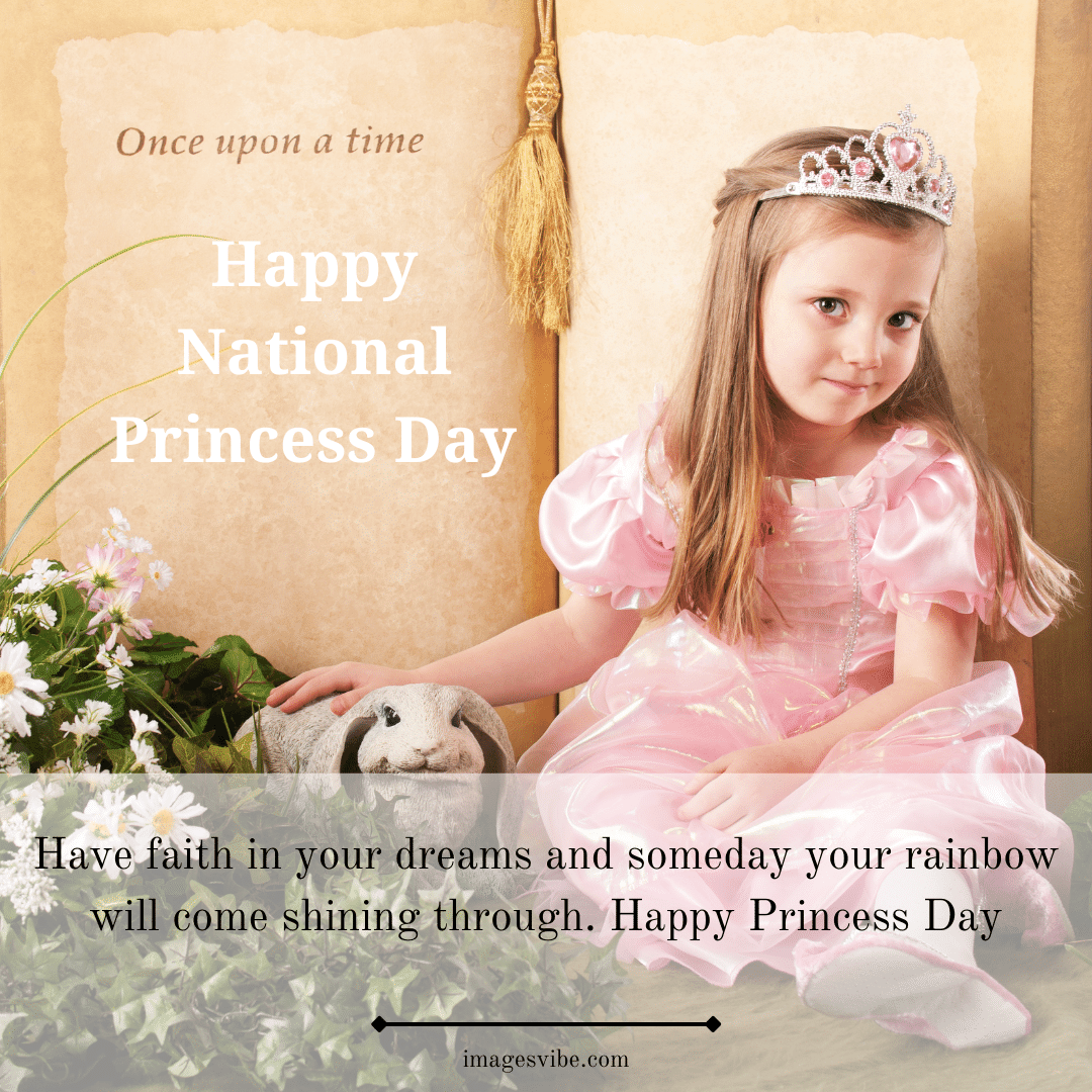 Best 30+Happy National Princess Day Images With Quotes In 2023 Images