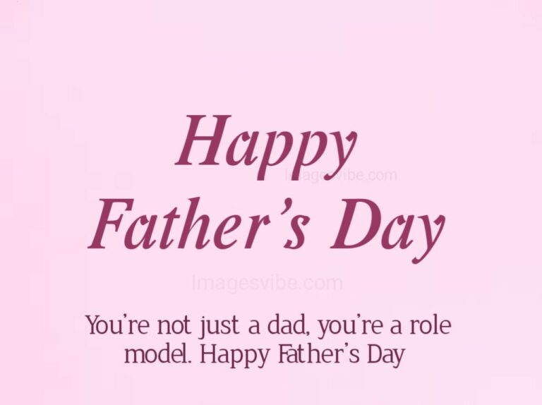 Happy Father’s Day 2024 Wishes Images & Quotes Messages Images Vibe